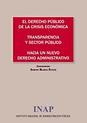 Imagen de portada del libro El Derecho público de la crisis económica. Transparencia y sector público. Hacia un nuevo derecho administrativo