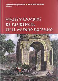 Imagen de portada del libro Viajes y cambios de residencia en el mundo romano