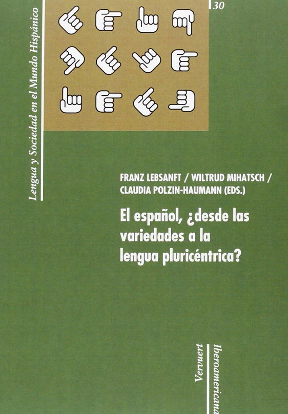 Imagen de portada del libro El español, ¿desde las variedades a la lengua pluricéntrica?