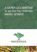 Imagen de portada del libro A via per Loca Marítima ao seu paso polo territorio Mariñas-Betanzos