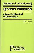 Imagen de portada del libro Ignacio Ellacuría, "aquella libertad esclarecida"