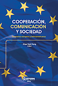Imagen de portada del libro Cooperación, comunicación y sociedad: escenarios europeos y lationamericanos