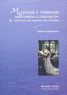 Imagen de portada del libro Motivos y tópicos amatorios clásicos en El amor en los tiempos del cólera