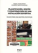Imagen de portada del libro Planificación, diseño y construcción de una instalación deportiva
