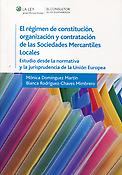 Imagen de portada del libro El régimen de constitución, organización y contratación de las Sociedades Mercantiles Locales