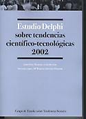 Imagen de portada del libro Estudio Delphi sobre tendencias científico-tecnológicas 2002