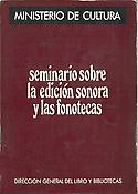 Imagen de portada del libro Seminario sobre la Edición Sonora y las Fonotecas