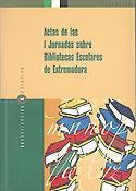 Imagen de portada del libro Actas de las I Jornadas sobre Bibliotecas Escolares de Extremadura