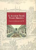 Imagen de portada del libro El Alcázar de Toledo: palacio y biblioteca