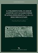 Imagen de portada del libro El poblamiento rural de "Dianium, Lucentum, Ilici" y la ciudad romana de la Vila Joiosa (siglos II a.C.-VII d.C.)