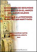 Imagen de portada del libro Adquisición de segundas lenguas (L2) en el marco del nuevo milenio : homenaje a la profesora María del Mar Martí Viaño
