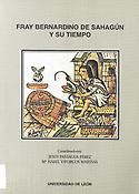 Imagen de portada del libro Fray Bernardino de Sahagún y su tiempo
