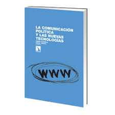 Imagen de portada del libro La comunicación política y las nuevas tecnologías