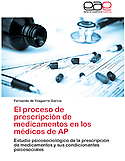 Imagen de portada del libro El proceso de prescripción de medicamentos en los médicos de AP