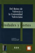 Imagen de portada del libro Ciudades y Cortes : del Reino de Valencia a la Comunidad Valenciana