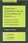 Imagen de portada del libro Derechos y libertades de los extranjeros en España : XII Congreso Nacional de Derecho del Trabajo y de la Seguridad Social
