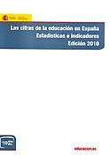 Imagen de portada del libro Las cifras de la educación en España. Estadísticas e indicadores. Edición 2010