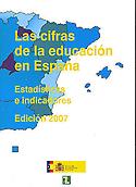 Imagen de portada del libro Las cifras de la educación en España. Estadísticas e indicadores. Edición 2007