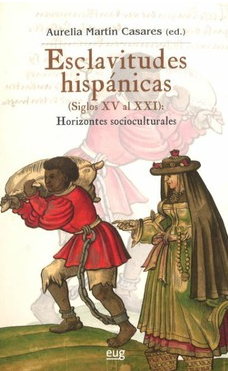 Imagen de portada del libro Esclavitudes Hispánicas (siglos XV al XXI)
