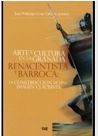 Imagen de portada del libro Arte y cultura en la Granada renacentista y barroca