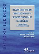 Imagen de portada del libro Estudios sobre el sistema tributario actual y la situación financiera del sector público