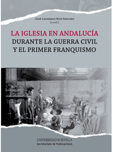 Imagen de portada del libro La Iglesia en Andalucía durante la guerra civil y el primer franquismo