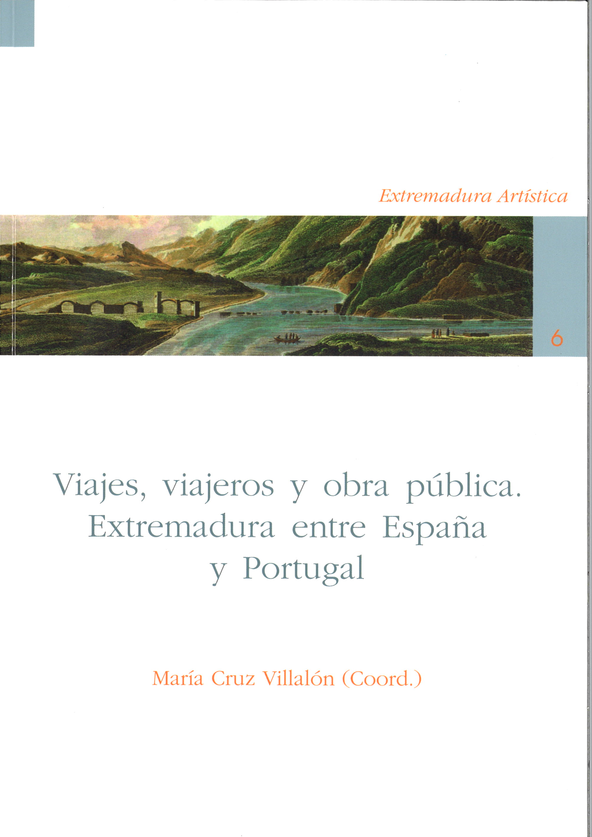 Imagen de portada del libro Viajes, viajeros y obra pública. Extremadura entre España y Portugal