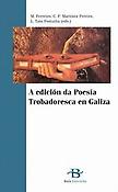 Imagen de portada del libro A edición da poesía trobadoresca en Galiza