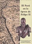 Imagen de portada del libro El Perú en la época de Felipe II