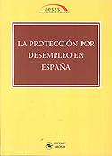 Imagen de portada del libro La protección por desempleo en España : XII Congreso Nacional de la Asociación Española de Salud y Seguridad Social