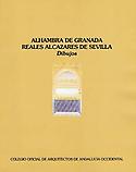 Imagen de portada del libro Alhambra de Granada, Reales Alcázares de Sevilla