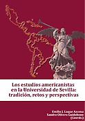 Imagen de portada del libro Los estudios americanistas en la Universidad de Sevilla