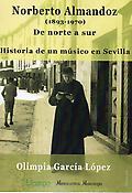 Imagen de portada del libro Norberto Almandoz (1893-1970), de norte a sur