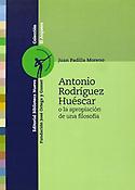 Imagen de portada del libro Antonio Rodríguez Huéscar o la apropiación de una filosofía