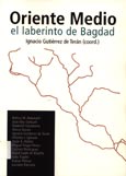 Imagen de portada del libro Oriente medio : el laberinto de Bagdad