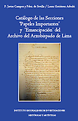 Imagen de portada del libro Catálogo de las Secciones "Papeles Importantes" y "Emancipación" del Archivo del Arzobispado de Lima