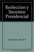 Imagen de portada del libro Reelección y sucesión presidencial