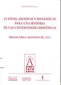 Imagen de portada del libro Fuentes, archivos y bibliotecas para una historia de las universidades hispánicas