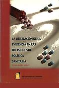 Imagen de portada del libro La utilización de la evidencia en las decisiones de política sanitaria.