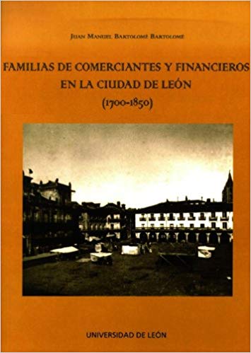Imagen de portada del libro Familias de comerciantes y financieros en la ciudad de León (1700-1850)