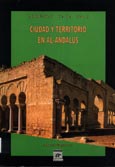 Imagen de portada del libro Ciudad y territorio en Al-Andalus