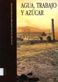 Imagen de portada del libro Agua, trabajo y azucar : actas del VI Seminario Internacional sobre la caña de azucar : Motril, 19-23 de septiembre de1994