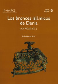 Imagen de portada del libro Los bronces islámicos de Denia (s. V HG-XI d.C.)