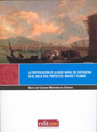 Imagen de portada del libro Fortificación de la base naval de Cartagena en el siglo XVIII