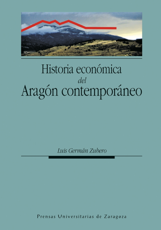 Imagen de portada del libro Historia económica del Aragón contemporáneo