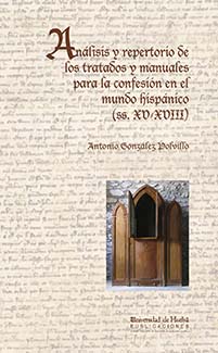Imagen de portada del libro Análisis y repertorio de los tratados y manuales para la confesión en el mundo hispánico (ss. XV-XVIII)