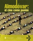 Imagen de portada del libro Almodovar : el cine como pasión : actas del Congreso Internacional "Pedro Almodovar" : Cuenca, 26 a 29 de noviembre de 2003