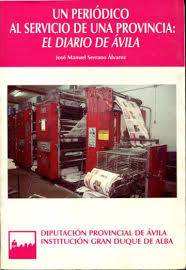 Imagen de portada del libro Un periódico al servicio de una provincia: el Diario de Ávila