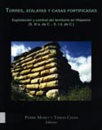 Imagen de portada del libro Torres, atalayas y casas fortificadas : explotación y control del territorio en Hispania (s. III a. de C.- s. I d. de C.)