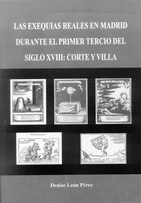 Imagen de portada del libro Las exequias reales en Madrid durante el primer tercio del siglo XVIII